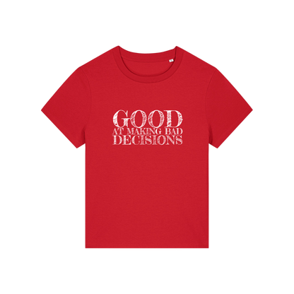 red slogan t-shirt that reads 'good at making bad decisions'