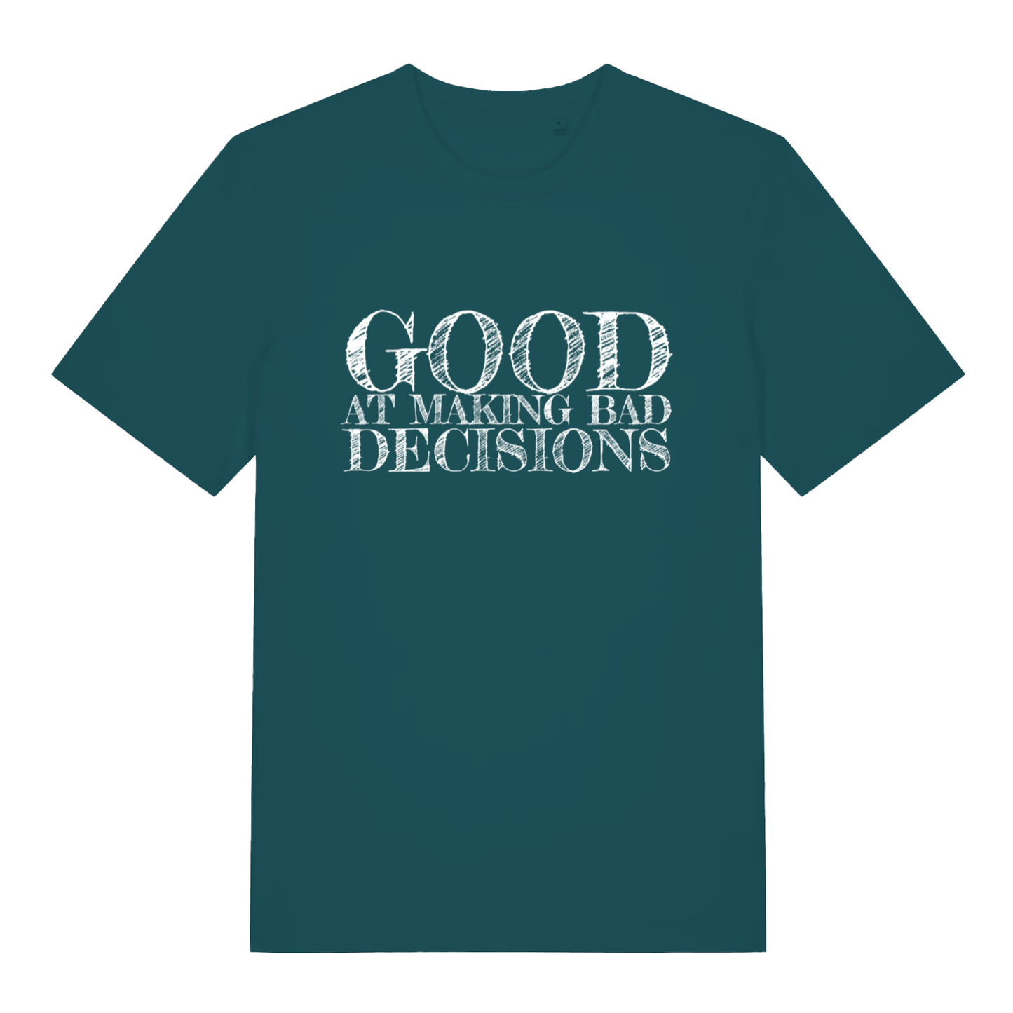 Stargazer women's Good at Making Bad Decisions T-shirt flat lay with humorous "good at making bad decisions" text