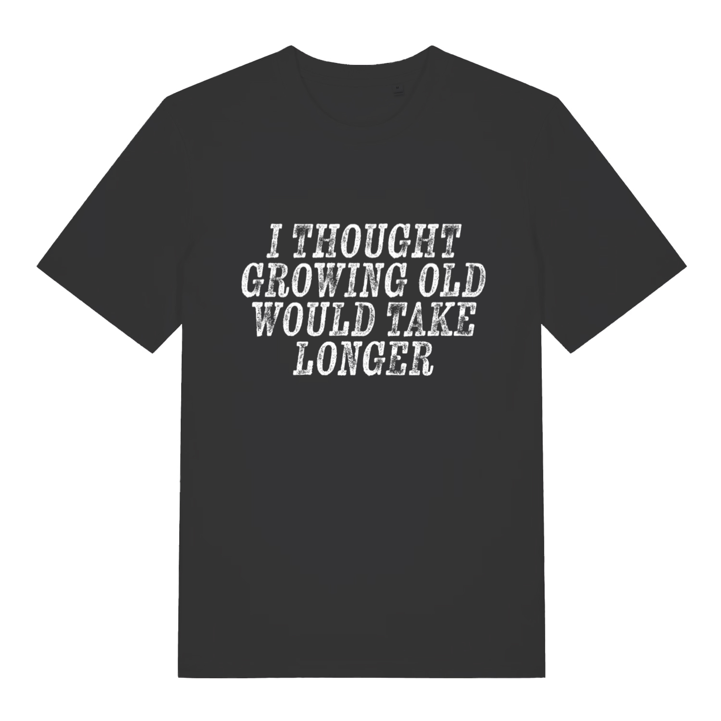 Black women's Growing Old T-shirt flat lay with "I Thought Growing Old Would Take Longer" slogan