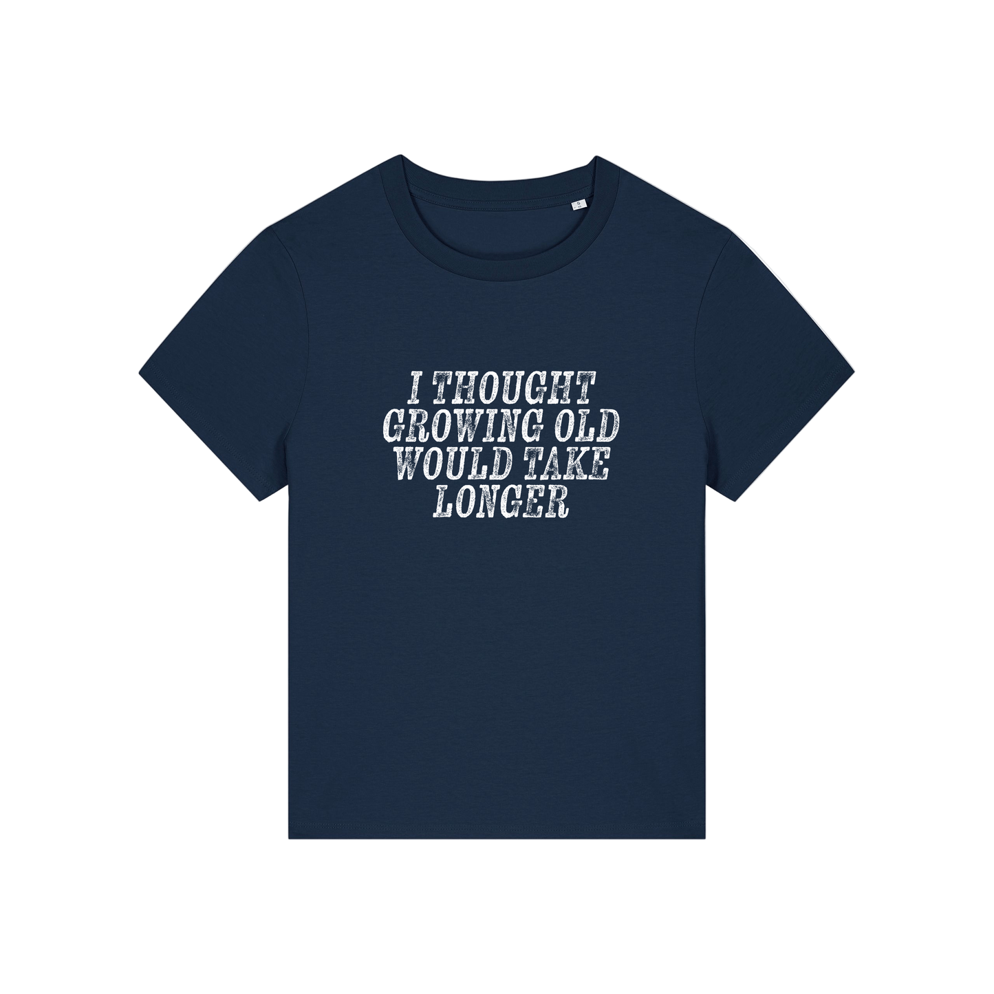 navy funny slogan t-shirt that reads 'i thought growing old would take longer'