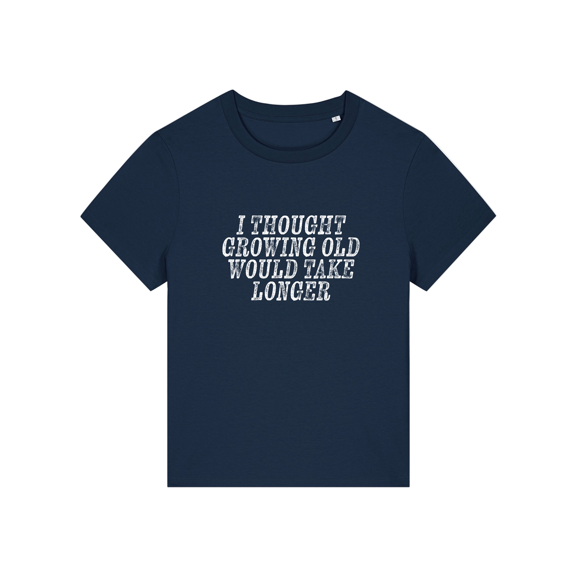 navy funny slogan t-shirt that reads 'i thought growing old would take longer'
