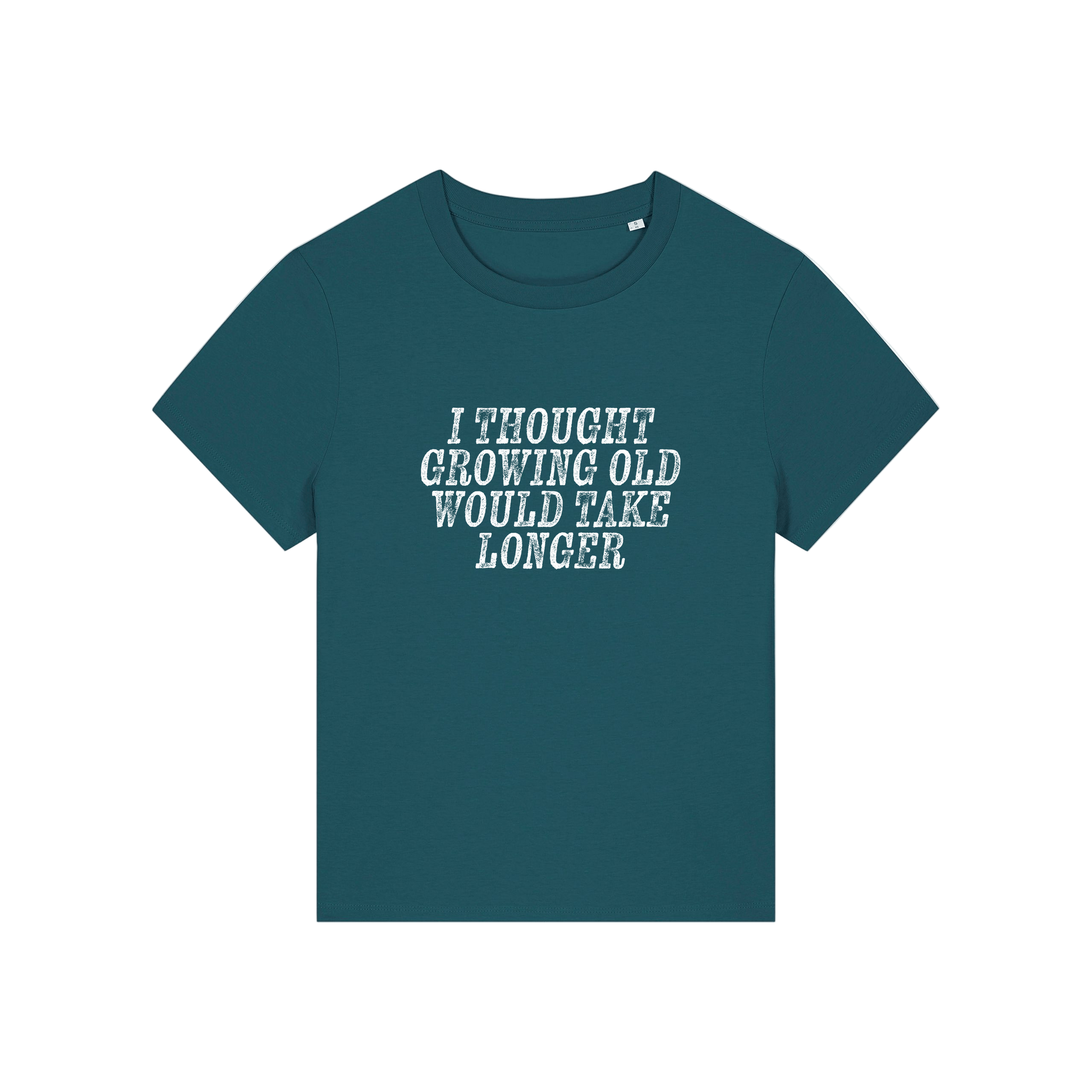 teal funny slogan t-shirt that reads 'i thought growing old would take longer'