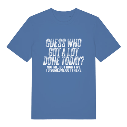 Bright Blue women's Guess Who T-shirt flat lay featuring funny productivity quote graphic