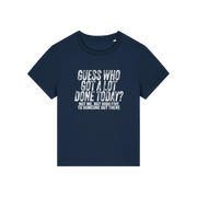 navy funny slogan t-shirt that reads 'guess who got a lot done today? not me, but high five to someone out there'