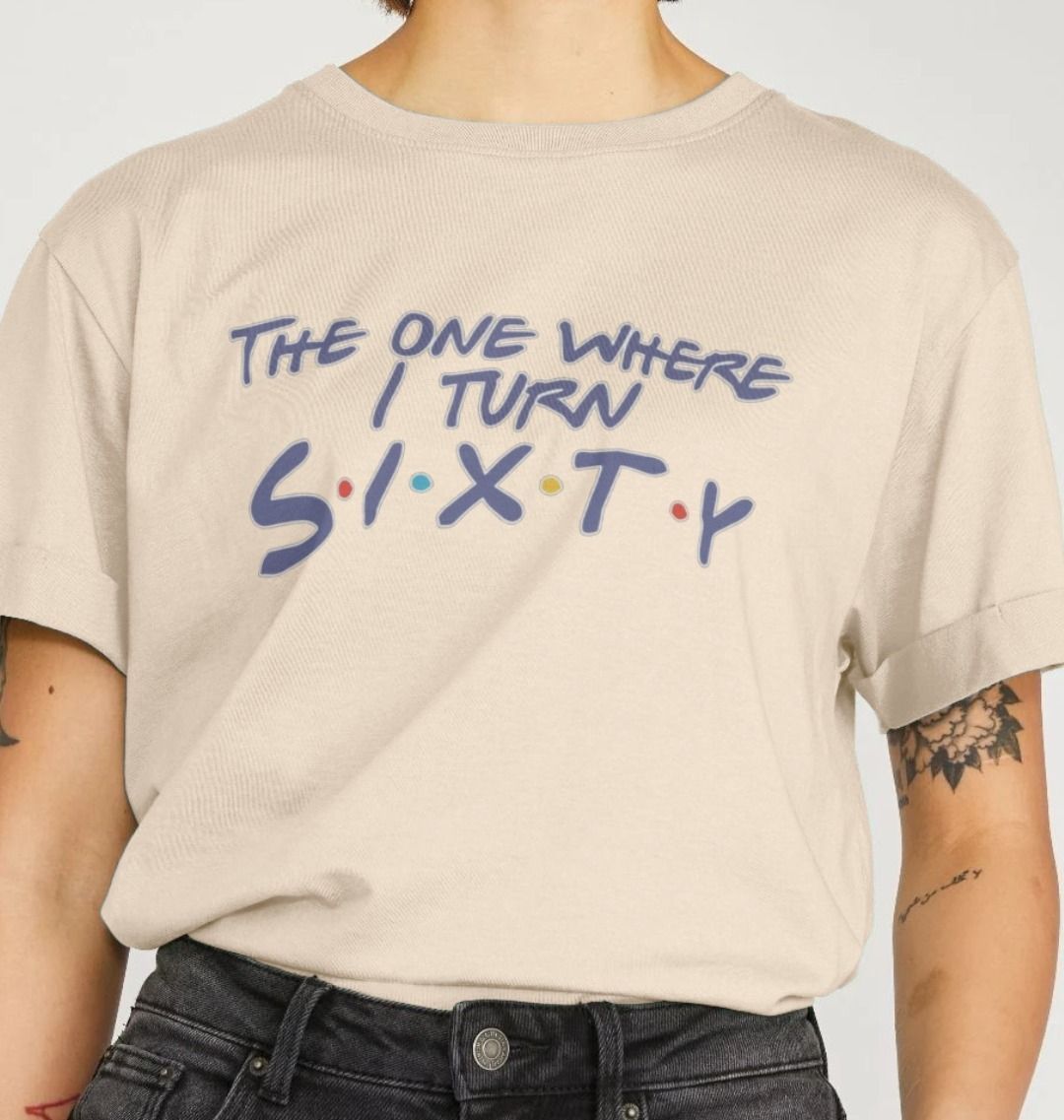 Turn Sixty Women's Relaxed Fit T-shirt