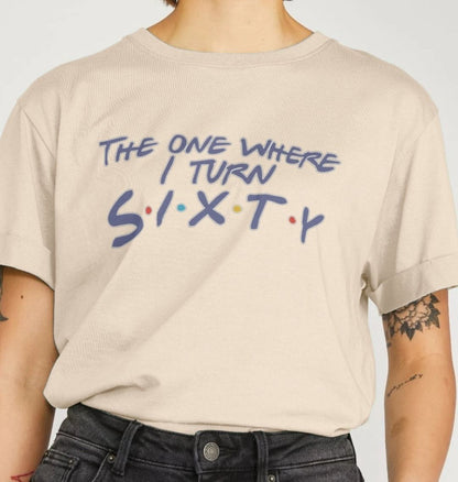 Turn Sixty Women's Relaxed Fit T-shirt