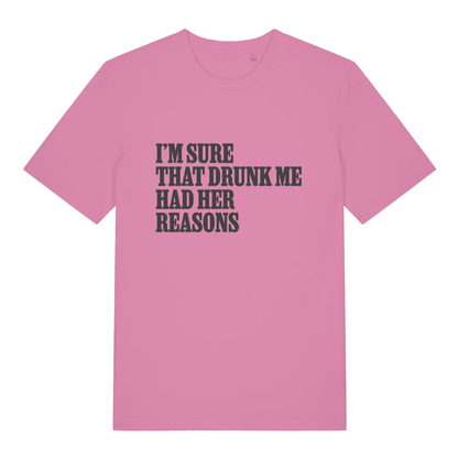Bubble Pink women's Had Her Reasons T-shirt flat lay featuring funny drunk me quote graphic