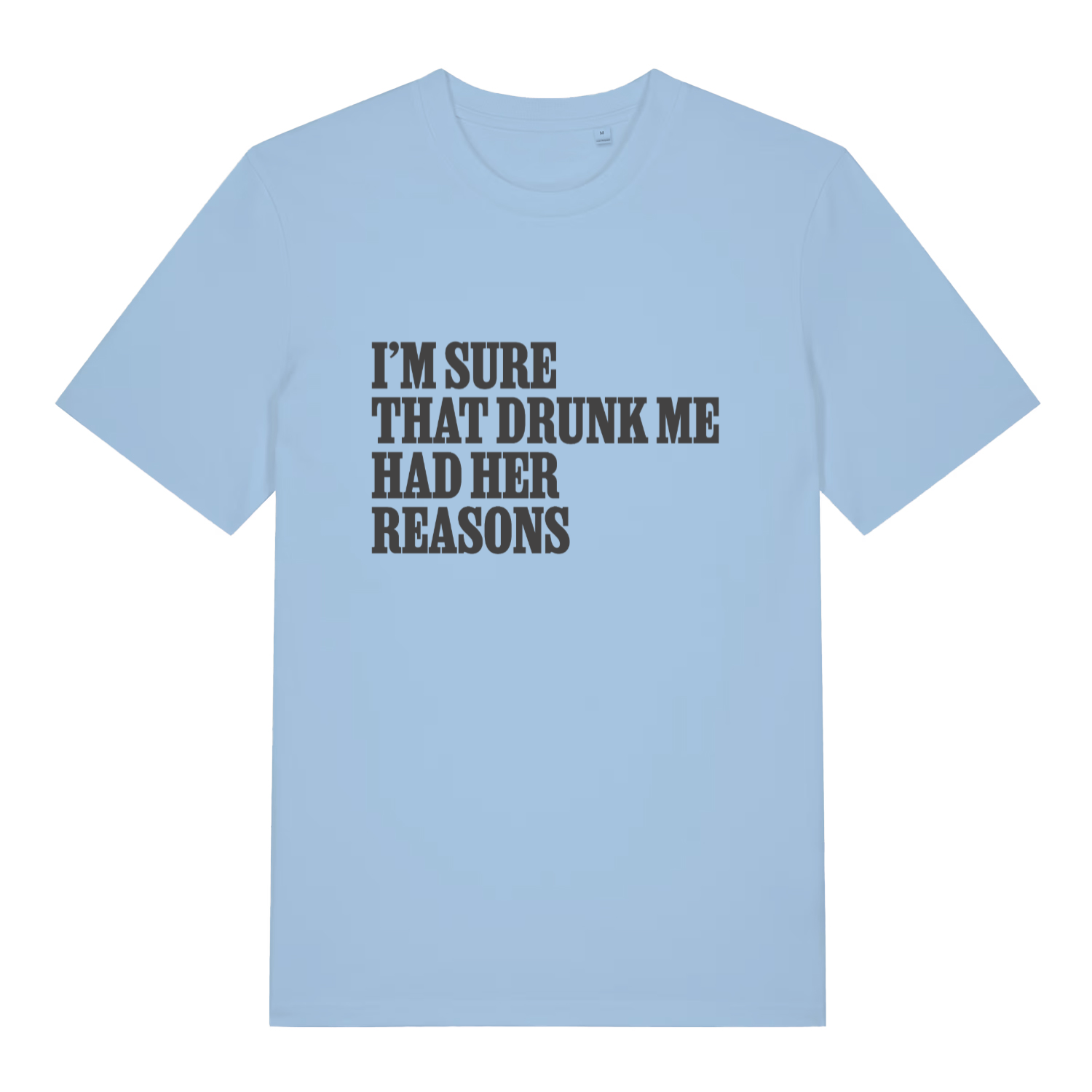 Light Blue women's Had Her Reasons T-shirt flat lay displaying relatable drunk me graphic
