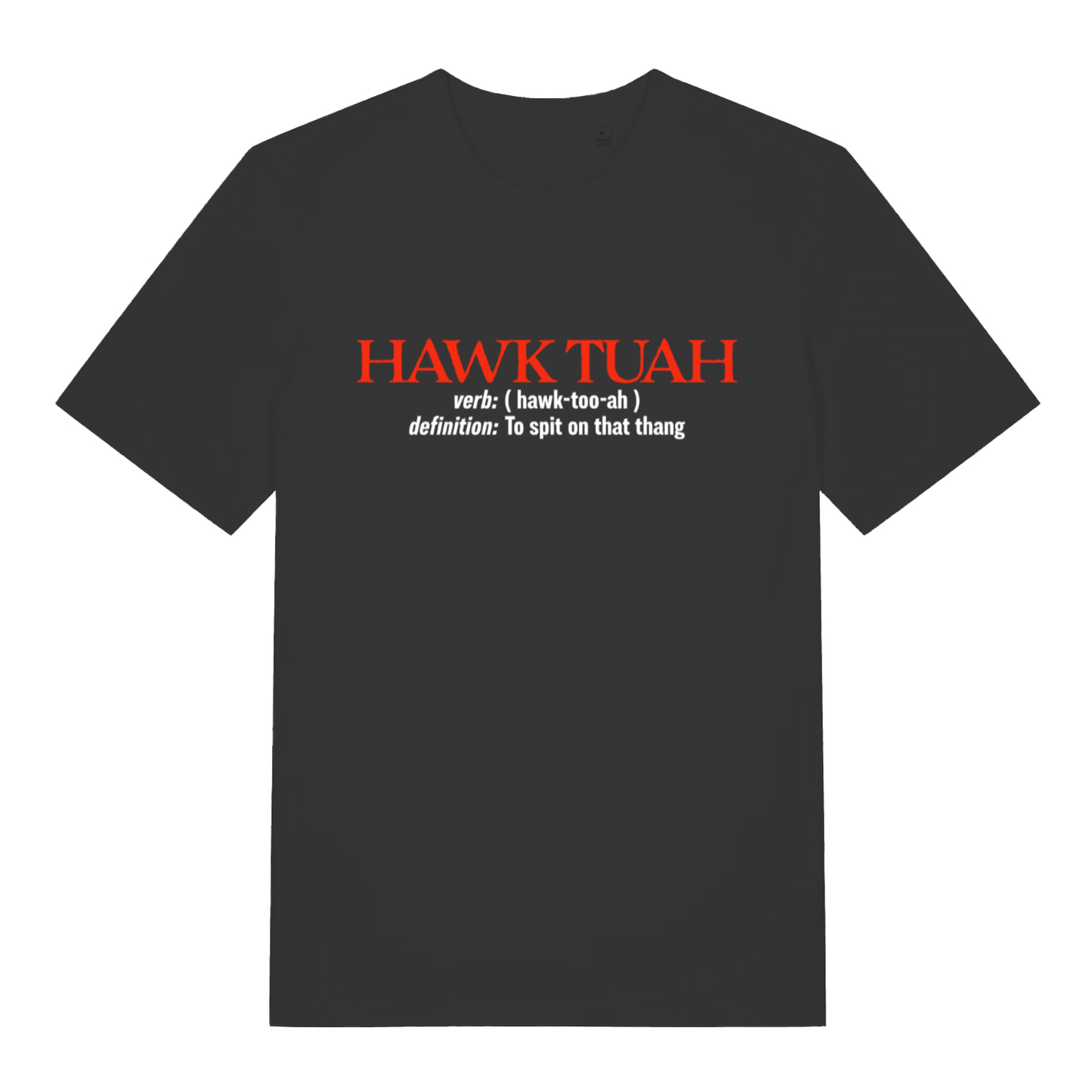Black Hawk Tuah Definition T-shirt flat lay with "Hawk Tuah verb: to spit on that thang" slogan
