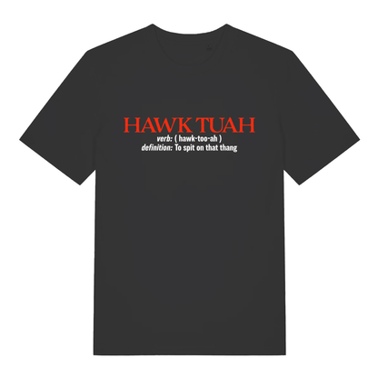 Black Hawk Tuah Definition T-shirt flat lay with "Hawk Tuah verb: to spit on that thang" slogan