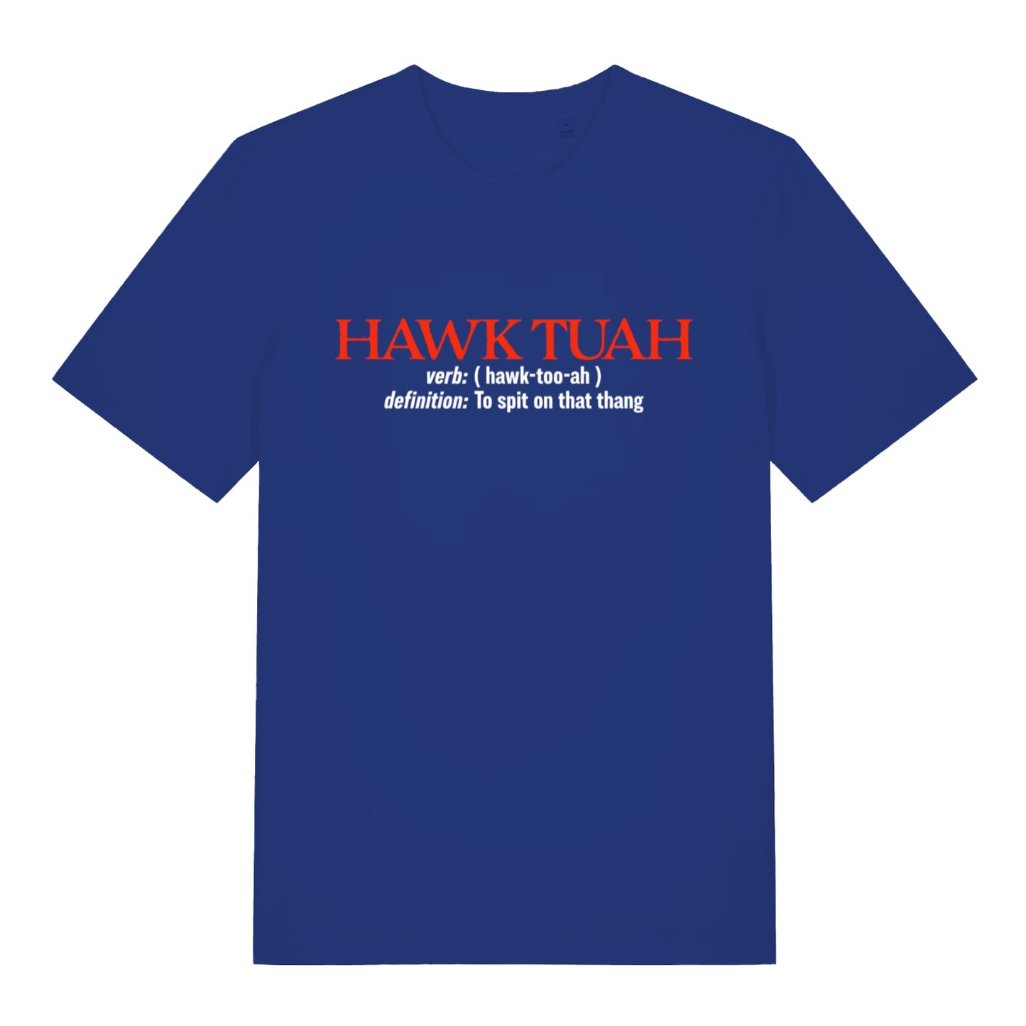 Worker Blue Hawk Tuah Definition T-shirt flat lay with humorous "to spit on that thang" slogan