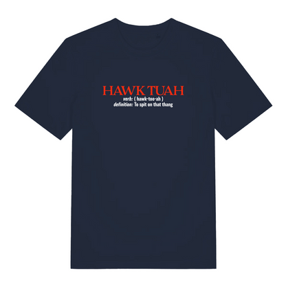 navy funny slogan t-shirt with the text 'hawk tuah, definition to spit on that thing'