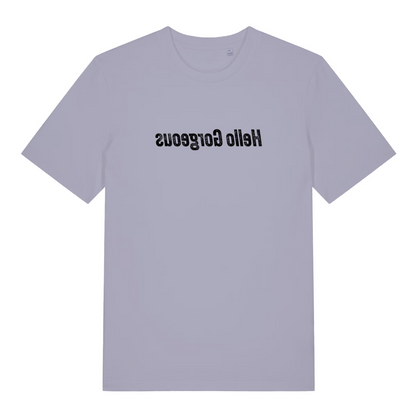 lavender women's logan t-shirt with the text 'hello gorgeous' that is written in mirror image