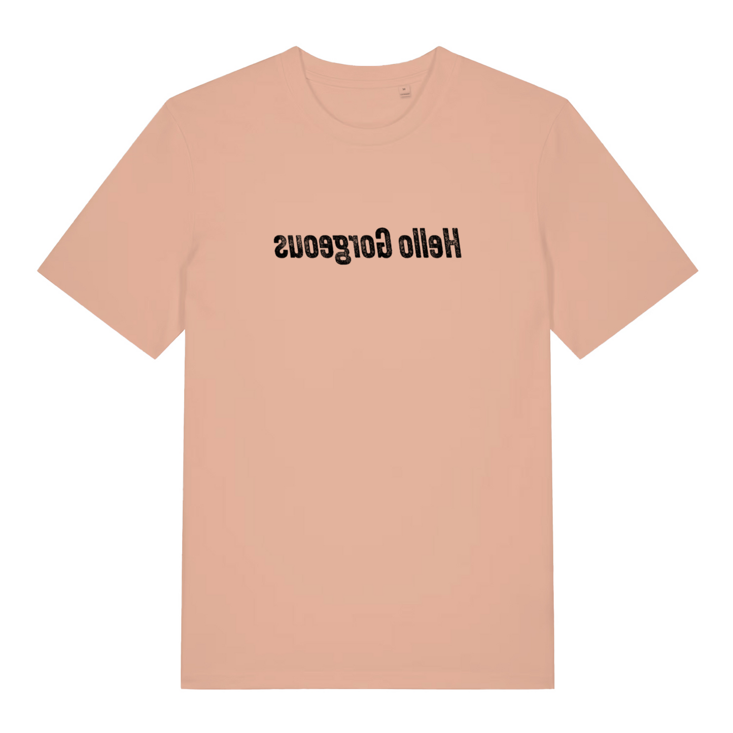 peach women's logan t-shirt with the text 'hello gorgeous' that is written in mirror image