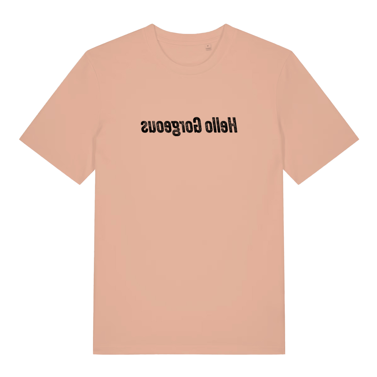 peach women's logan t-shirt with the text 'hello gorgeous' that is written in mirror image
