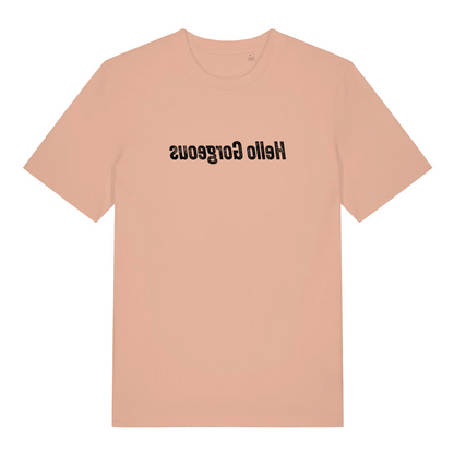 peach women's logan t-shirt with the text 'hello gorgeous' that is written in mirror image