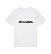 white funny slogan t-shirt that has the slogan 'hello handsome' written backwards so that you can read it in the mirror