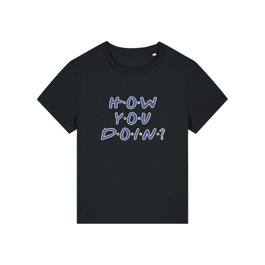 black slogan t-shirt that reads 'how you doin'