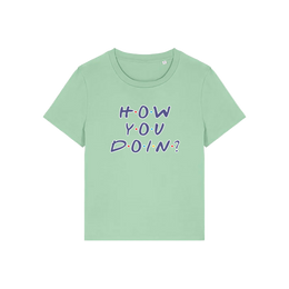 green slogan t-shirt that reads 'how you doin'