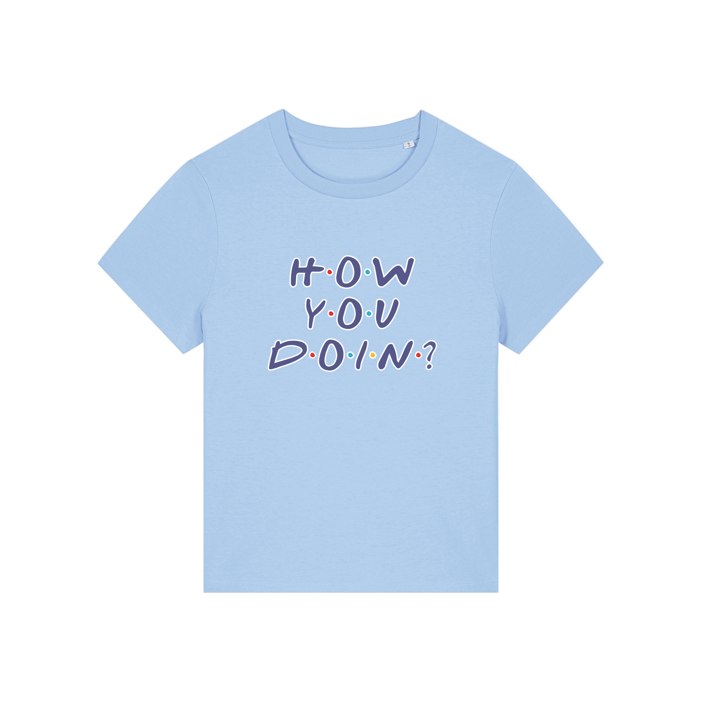 light blue slogan t-shirt that reads 'how you doin'