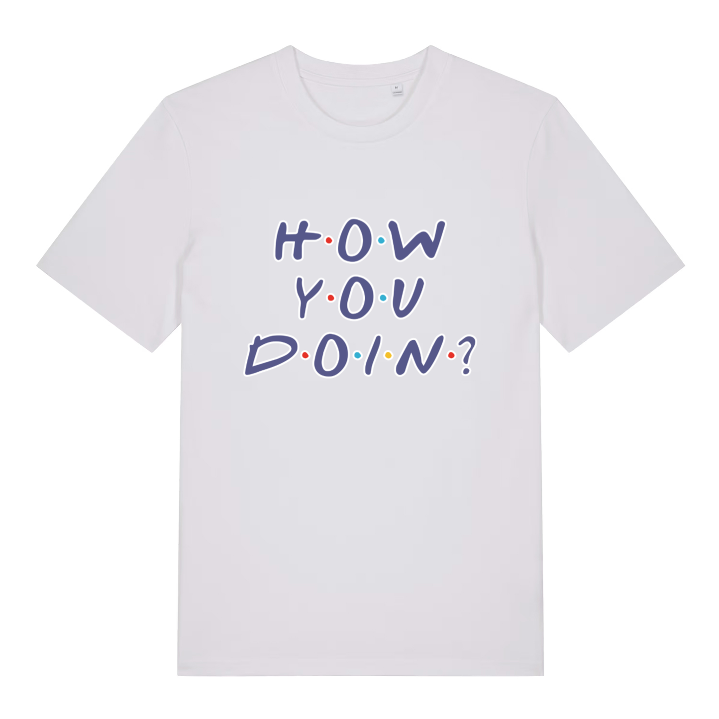 White women's How You Doin' T-shirt flat lay featuring iconic "How You Doin'" text