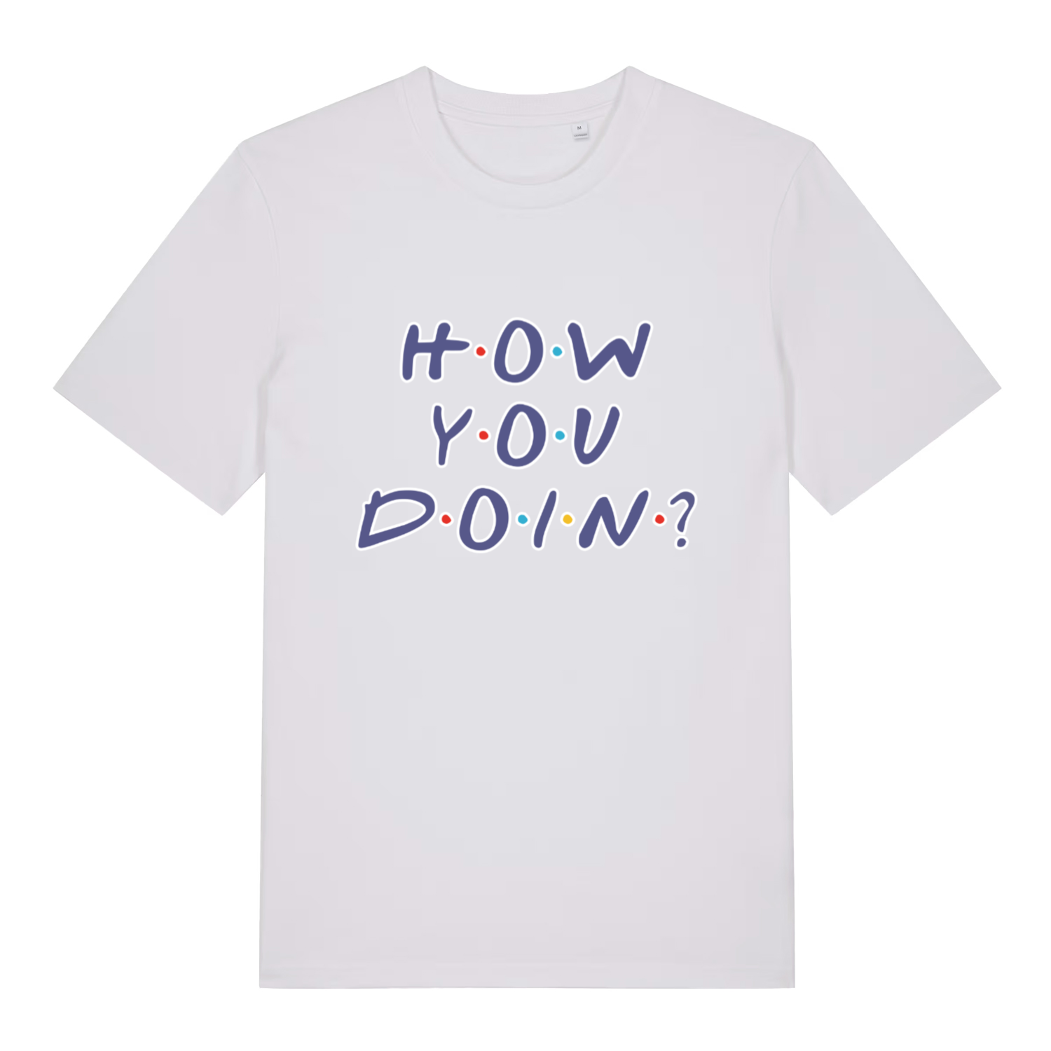 White women's How You Doin' T-shirt flat lay featuring iconic "How You Doin'" text