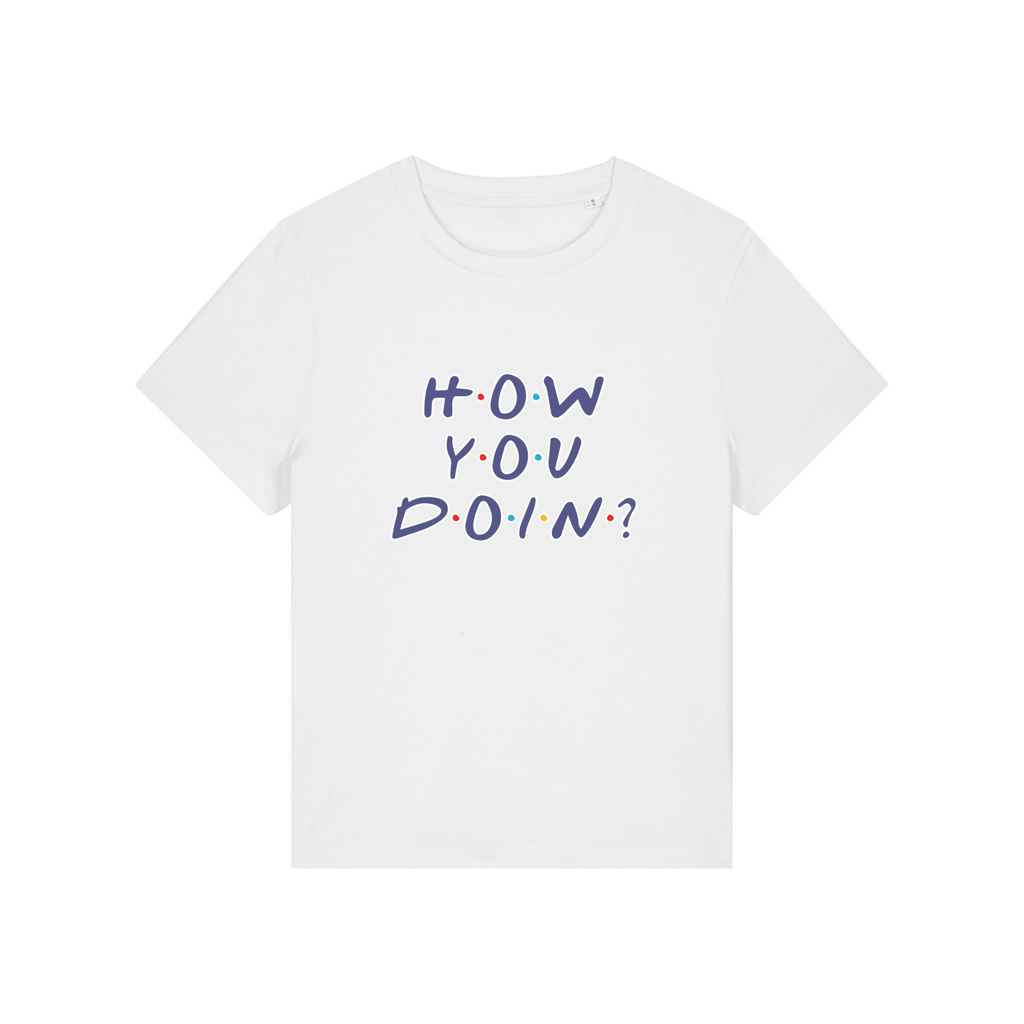 white slogan t-shirt that reads 'how you doin'