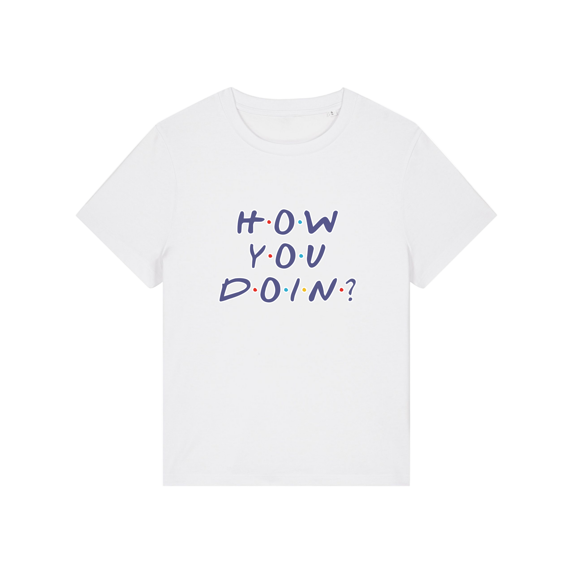 white slogan t-shirt that reads 'how you doin'