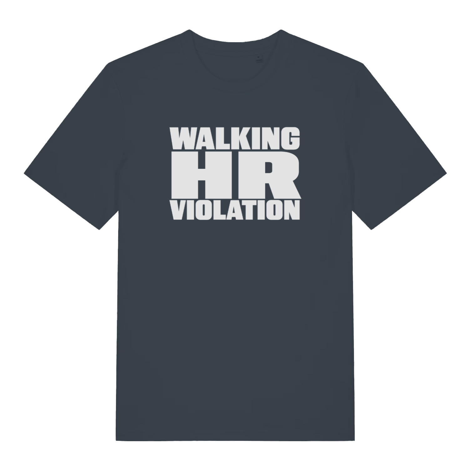Ink Grey Walking HR Violation T-shirt flat lay showing bold HR violation slogan text