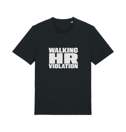 black funny t-shirt with the slogan 'walking hr violation'