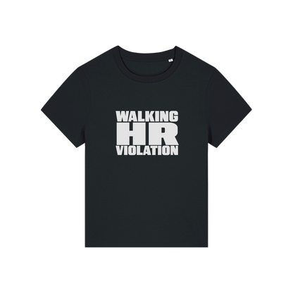 black funny slogan t-shirt that reads 'walking hr violation'