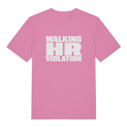 pink women's slogan t-shirt with white text 'WALKING HR VIOLATION' 