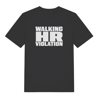 black funny slogan t-shirt with the text 'walking hr violation'