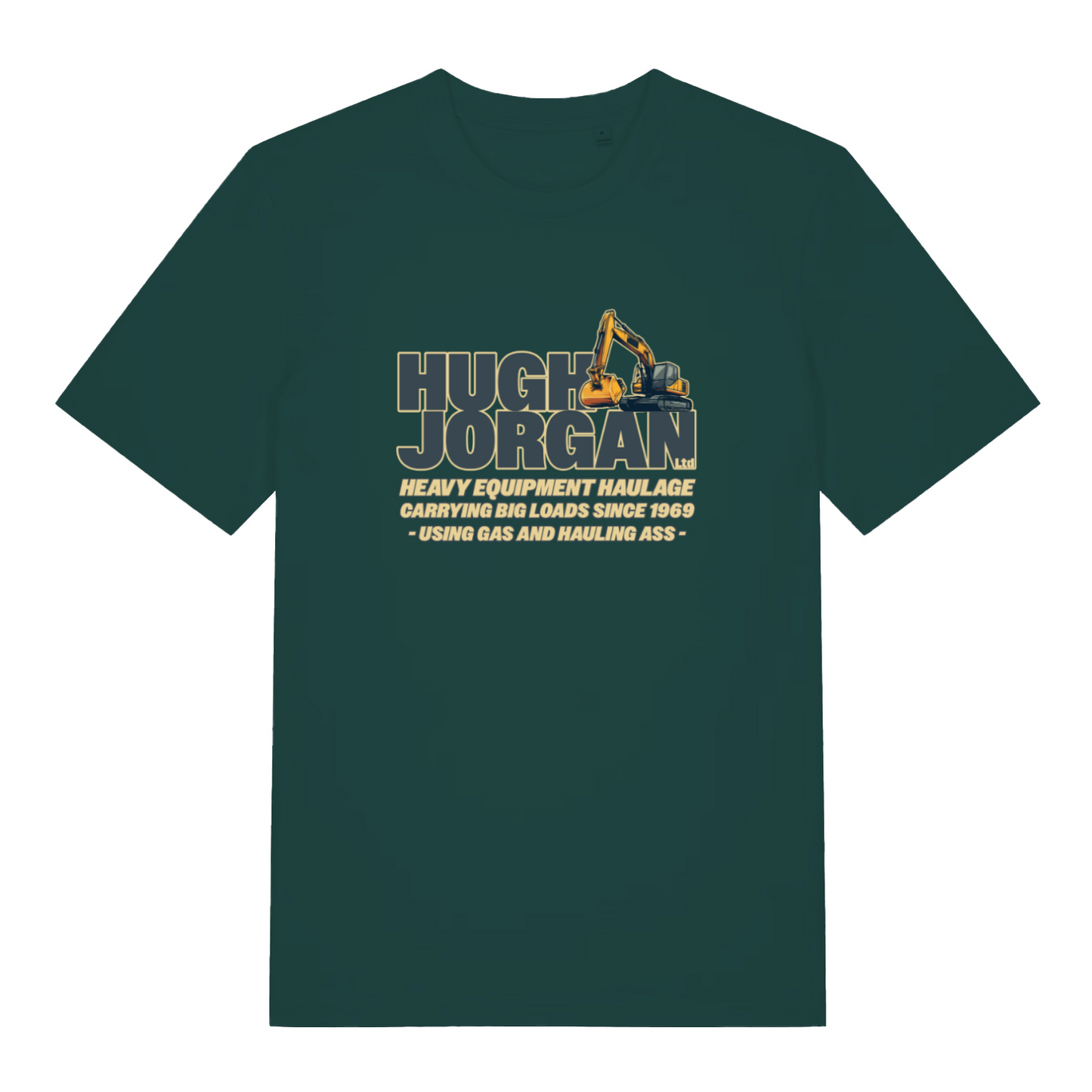 green funny offensive t-shirt with the graphic of a digger and the slogan 'hugh jorgan heavy equipment haulage carrying big loads since 1969 - using gas and hauling ass'