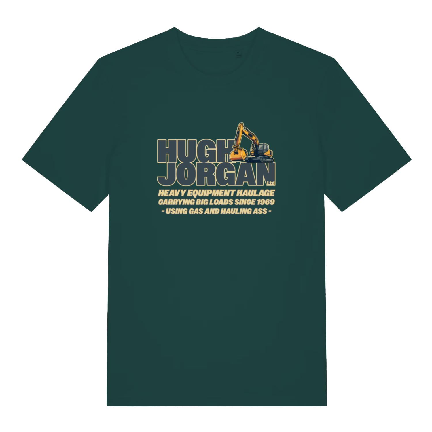 green funny offensive t-shirt with the graphic of a digger and the slogan 'hugh jorgan heavy equipment haulage carrying big loads since 1969 - using gas and hauling ass'