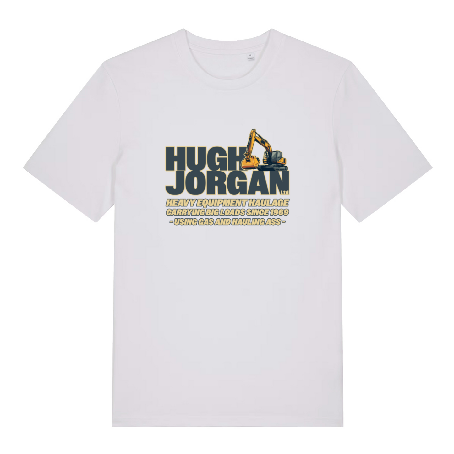 white funny offensive t-shirt with the graphic of a digger and the slogan 'hugh jorgan heavy equipment haulage carrying big loads since 1969 - using gas and hauling ass'
