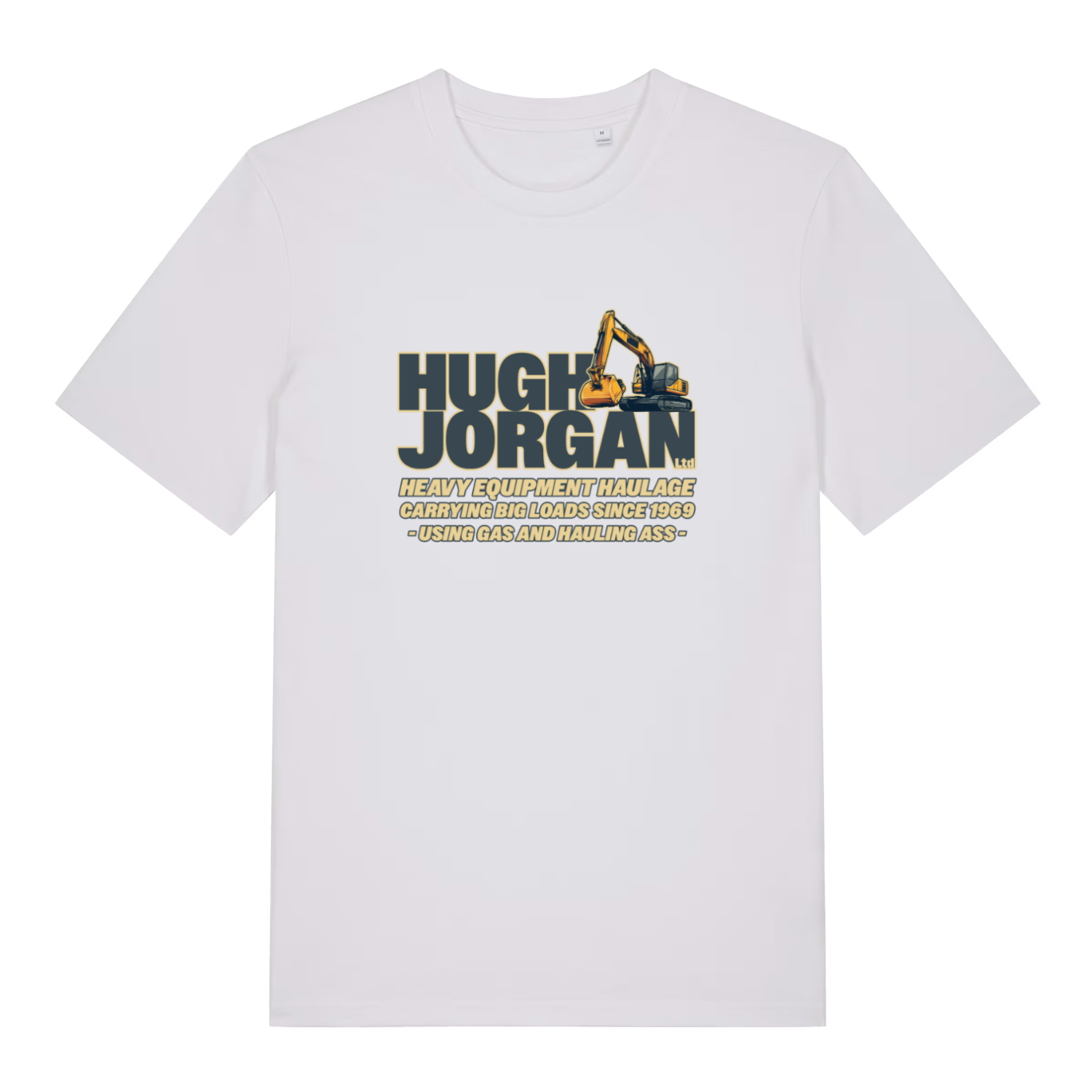 white funny offensive t-shirt with the graphic of a digger and the slogan 'hugh jorgan heavy equipment haulage carrying big loads since 1969 - using gas and hauling ass'