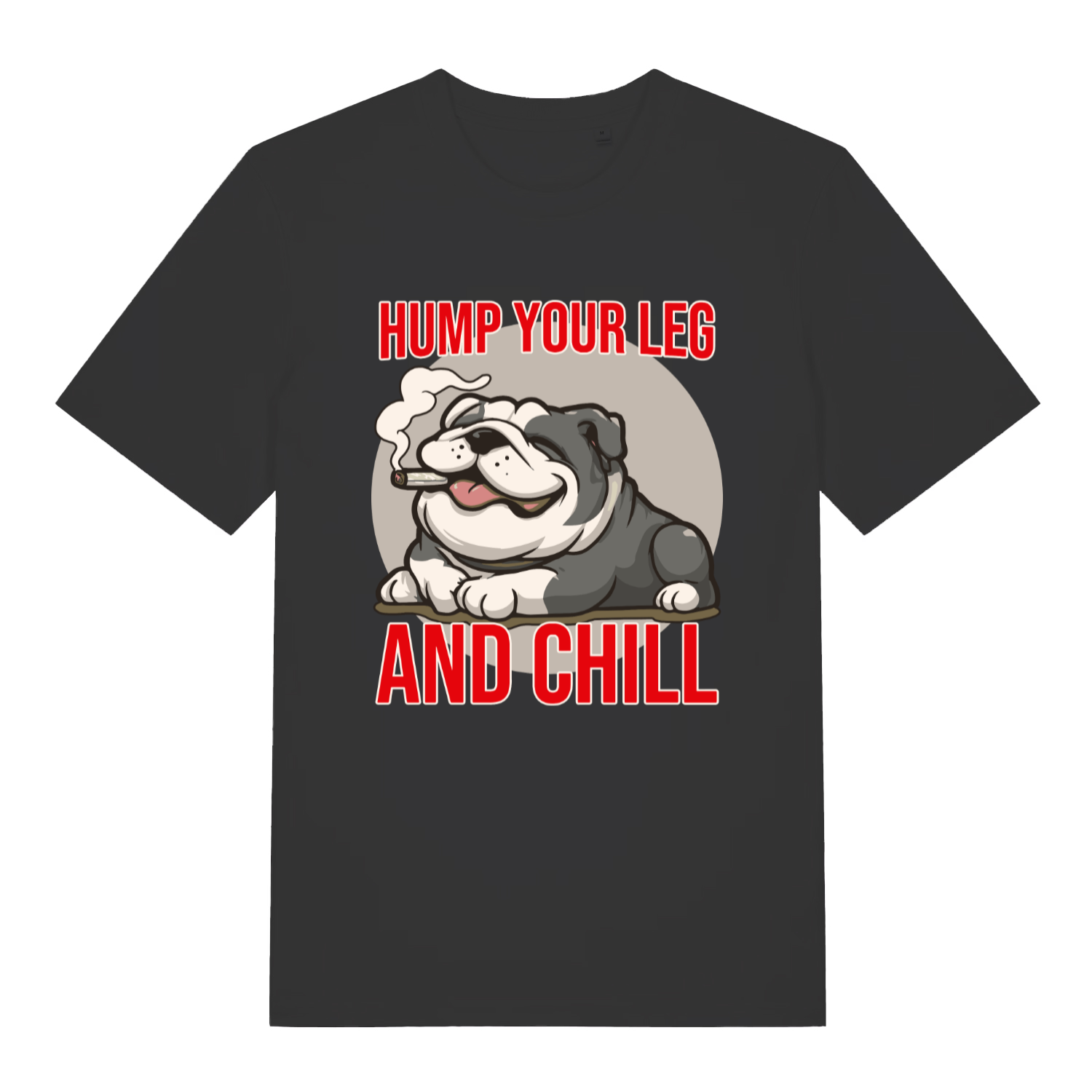 Black Hump Your Leg funny graphic t-shirt with cool smoking bulldog and bold red “HUMP YOUR LEG AND CHILL” slogan  