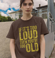Too Loud Women's T-shirt