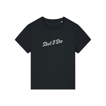 black matching t-shirt with the slogan 'but i do'