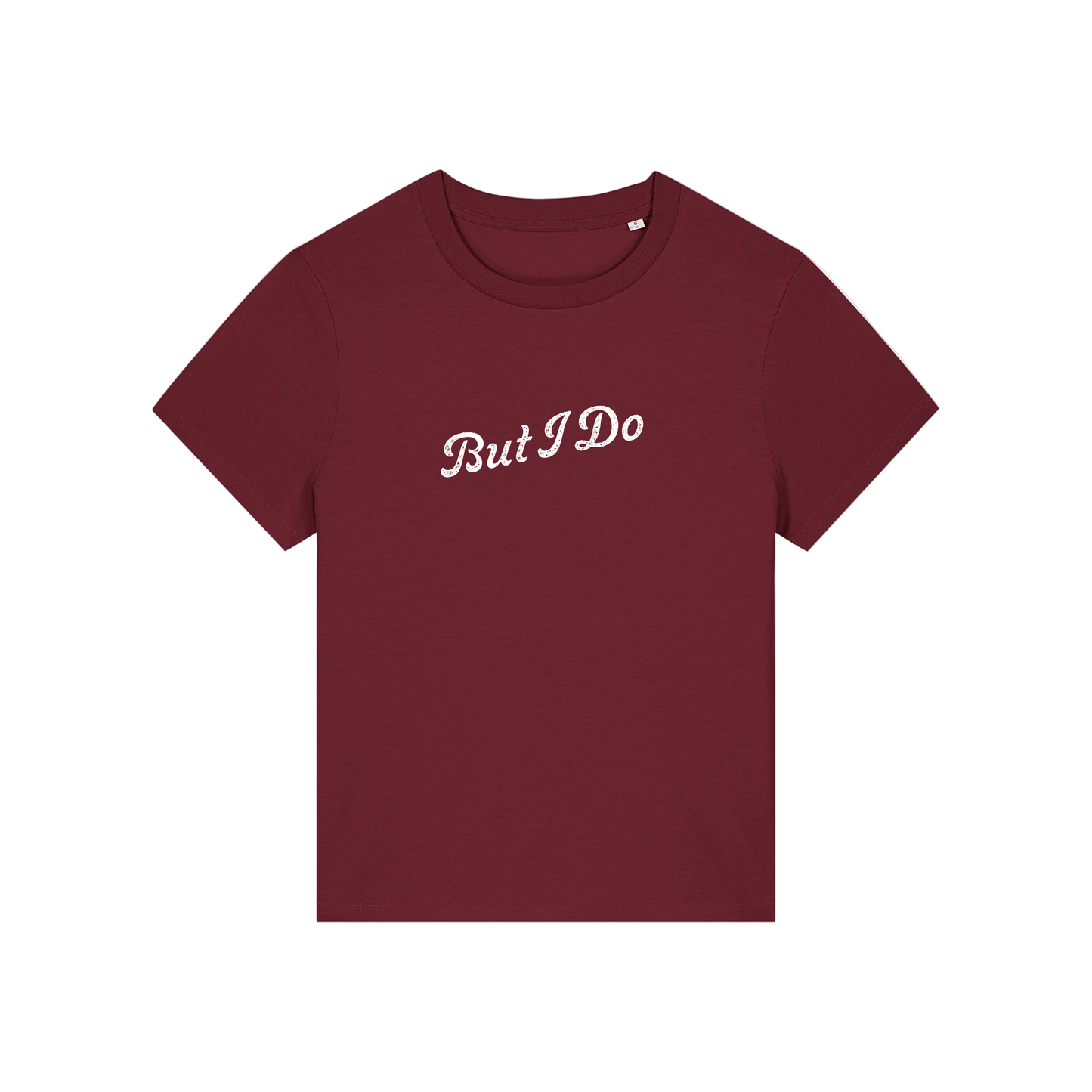 burgundy matching t-shirt with the slogan 'but i do'
