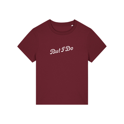 burgundy matching t-shirt with the slogan 'but i do'