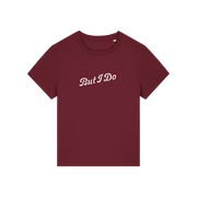 burgundy matching t-shirt with the slogan 'but i do'