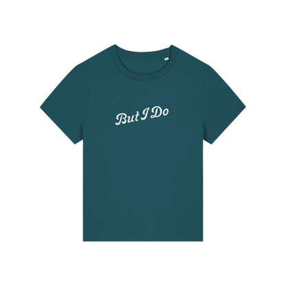 teal matching t-shirt with the slogan 'but i do'