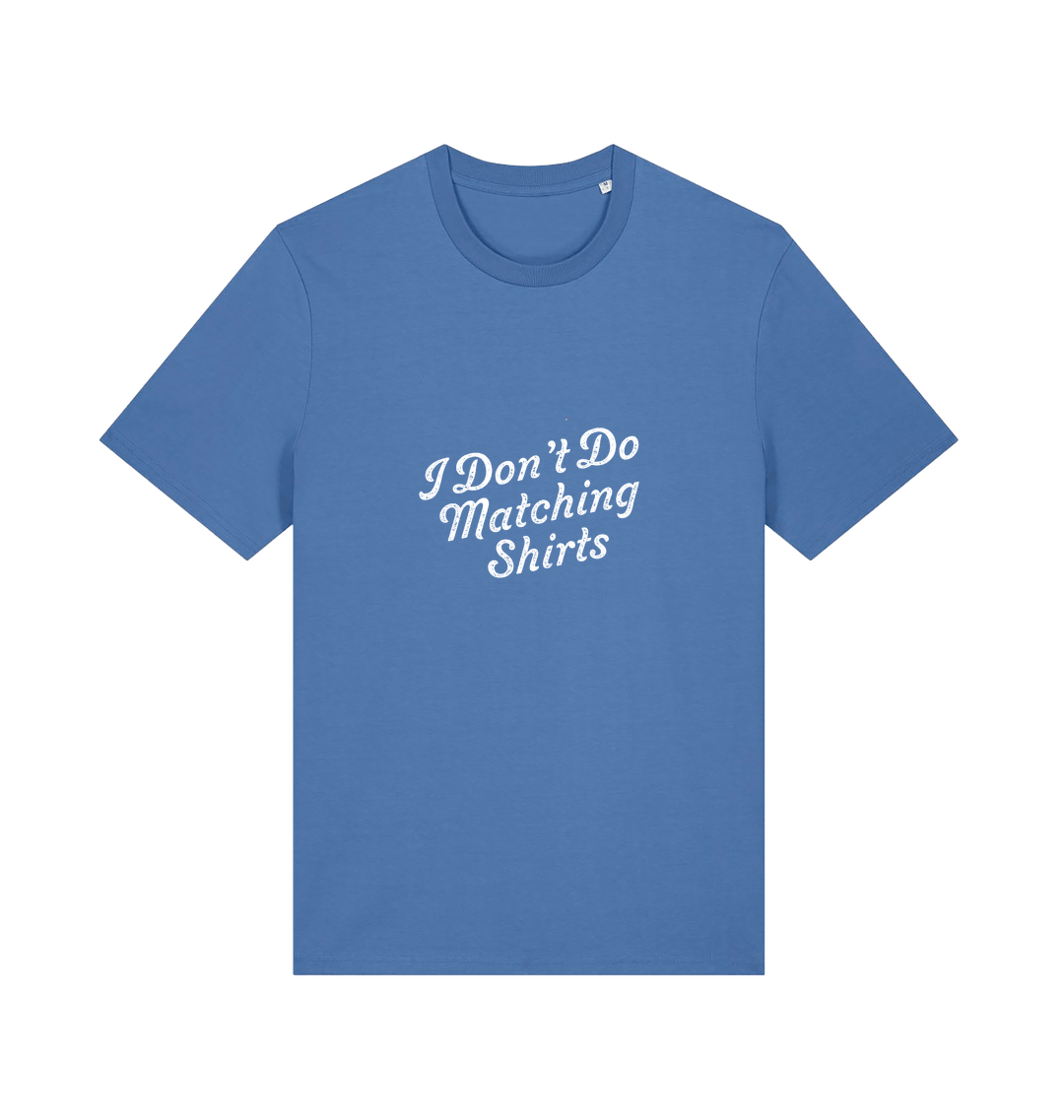 blue matching t-shirt with the slogan 'i don't do matching shirts'