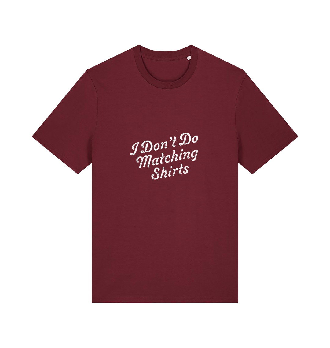 burgundy matching t-shirt with the slogan 'i don't do matching shirts'