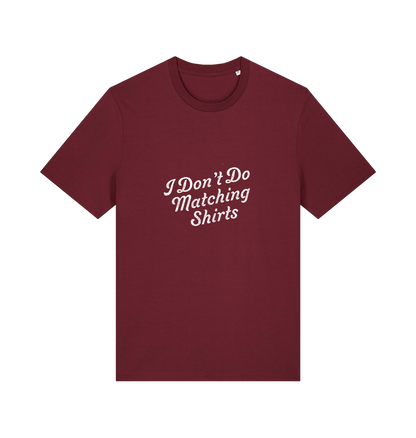 burgundy matching t-shirt with the slogan 'i don't do matching shirts'