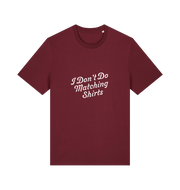 burgundy matching t-shirt with the slogan 'i don't do matching shirts'
