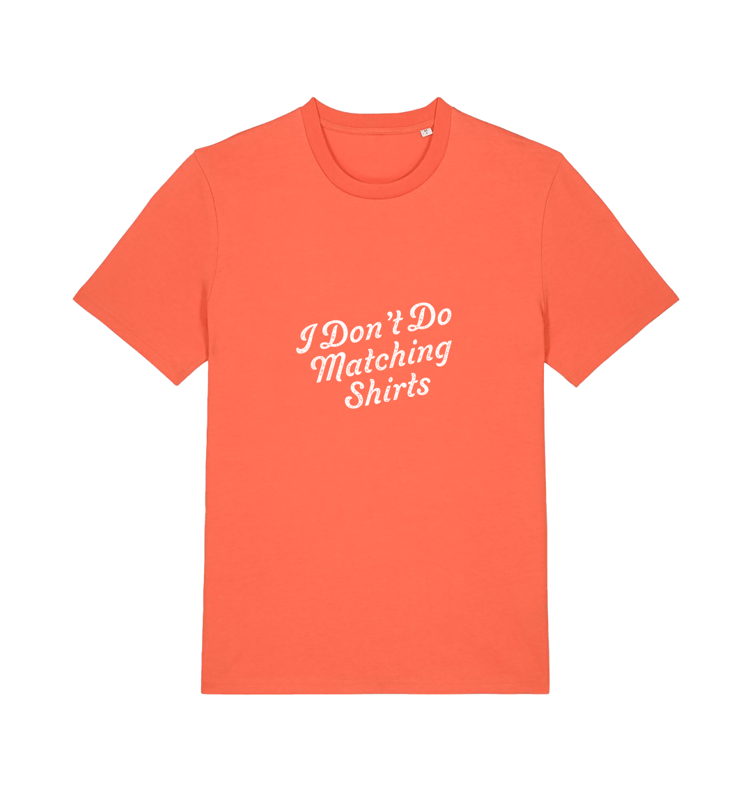 orange matching t-shirt with the slogan 'i don't do matching shirts'