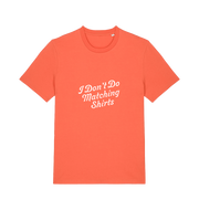 orange matching t-shirt with the slogan 'i don't do matching shirts'